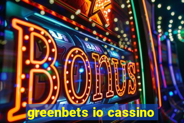 greenbets io cassino